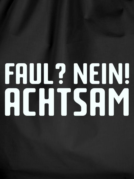 Faul? Nein! Achtsam