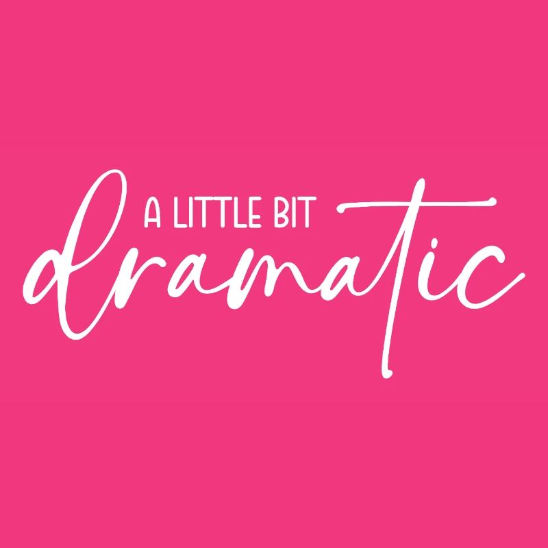 A little bit dramatic - Ein bisschen dramatisch