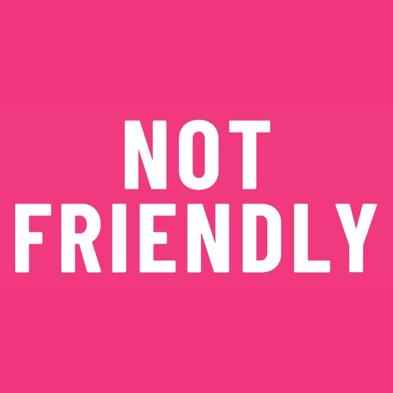 not friendly