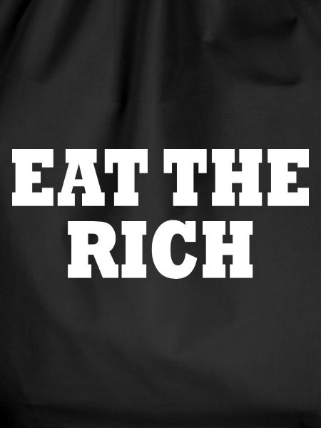 Eat the rich