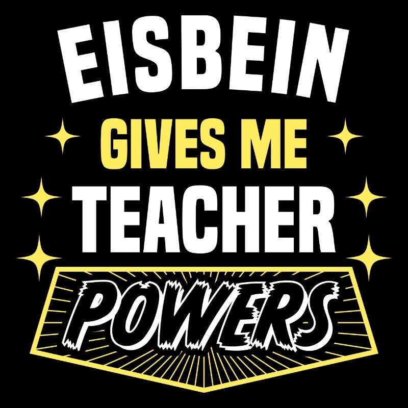 Eisbein Gives Me Teacher Powers Funny Professor