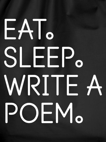 Eat Sleep Write a Poem