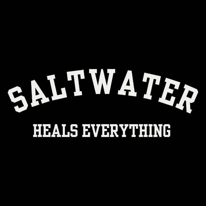 Saltwater Heals Everything - Beach Life & Surfing 