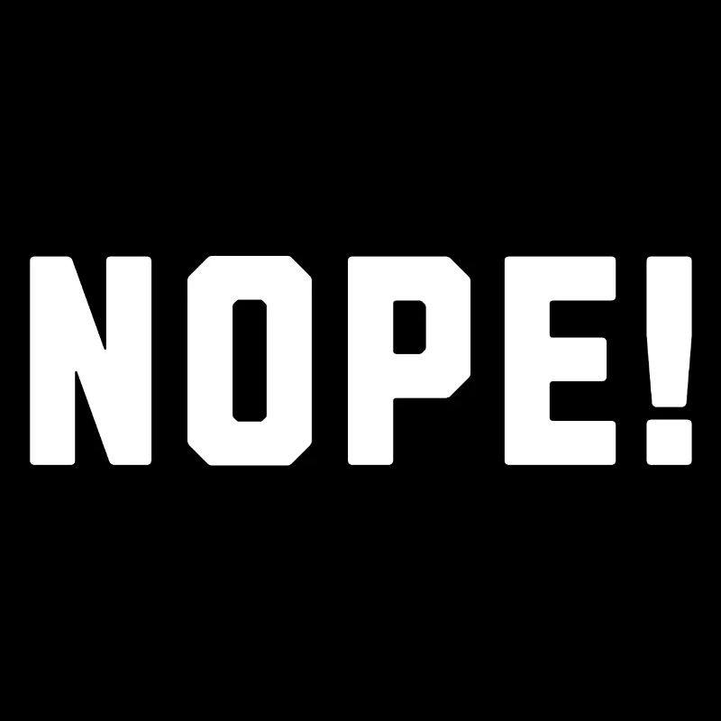 Nope!