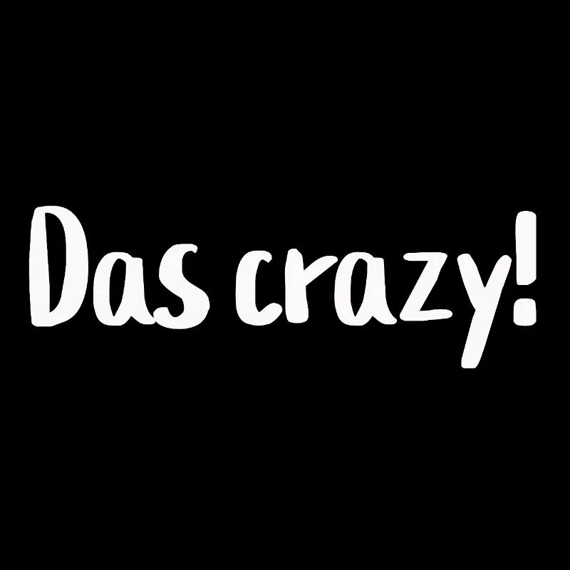 Das crazy!