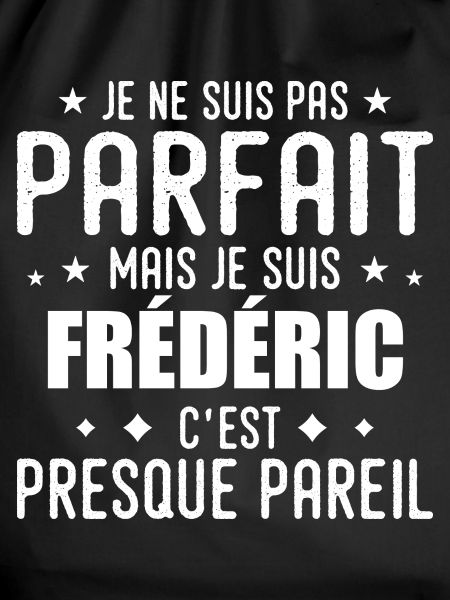 Frédéric: authentic, imperfect, top, perfection