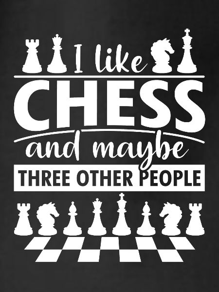 Chess Saying Chess Player