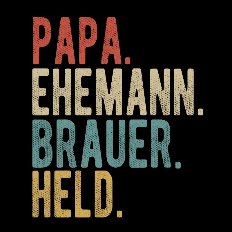Brauer Papa Ehemann Held