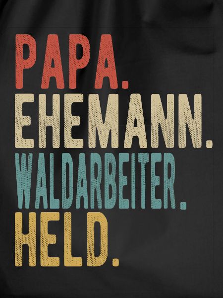 Waldarbeiter Papa Ehemann Held