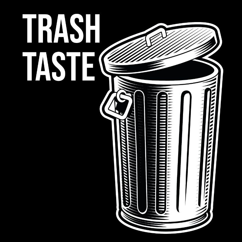 Trash Taste