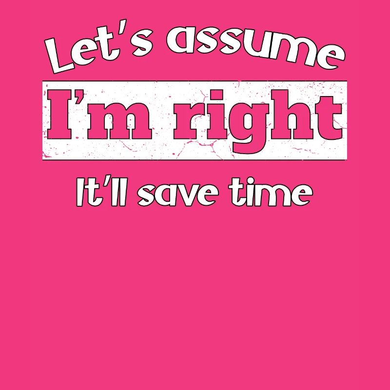 Let’s assume I’m right, it’ll save time