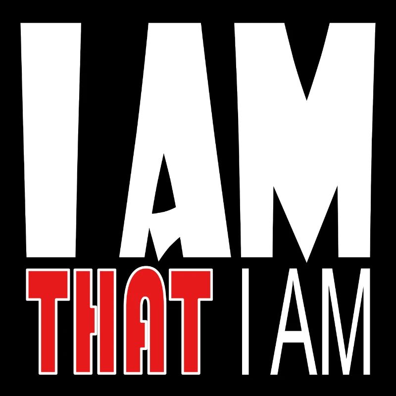 I AM THAT I AM