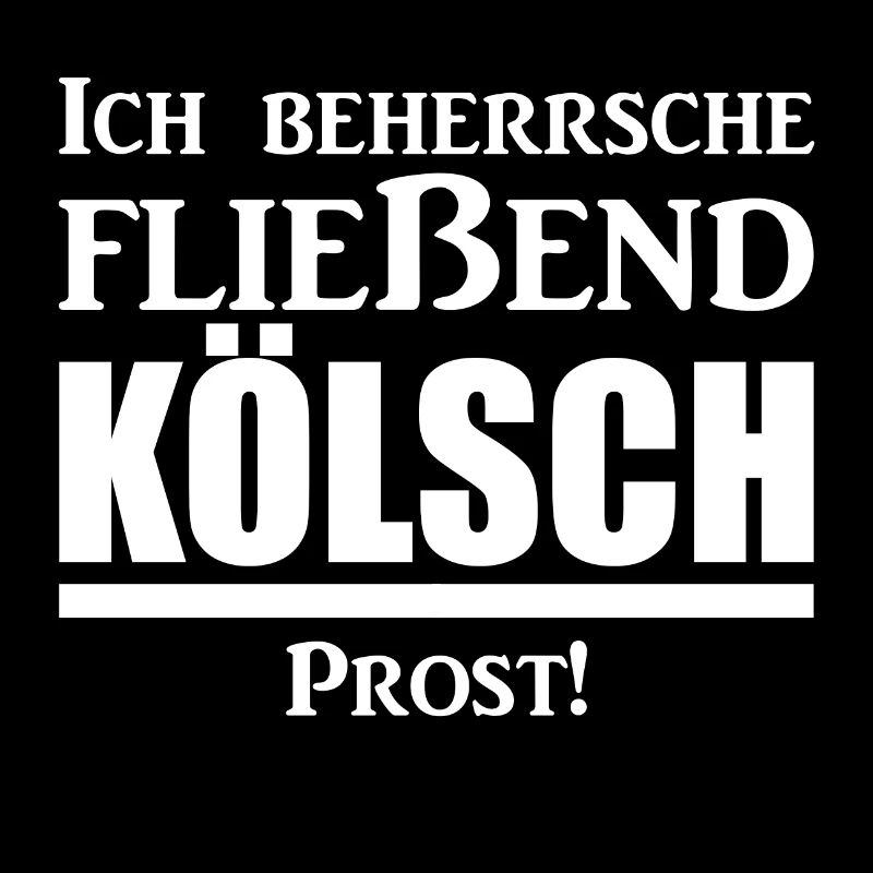 Kölsch - Spruch - Trinken