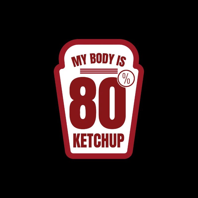 Mon corps est composé à 80% de sauce ketchup à la tomate