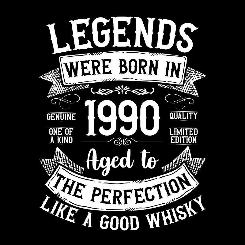 Legends, Born 1990, Aged Like Good Whisky