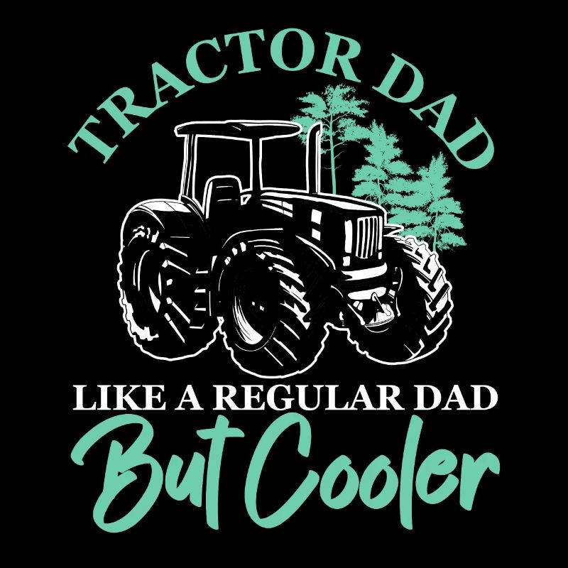Traktor-Vater Wie ein normaler Vater, aber cooler