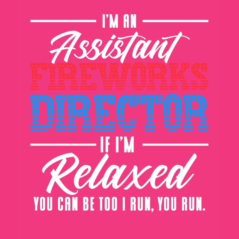 Funny fireworks pyrotechnician saying