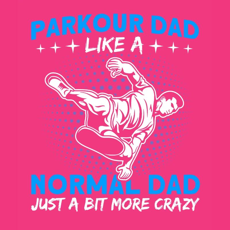 Traceur Parkour Papa Just a bit crazier