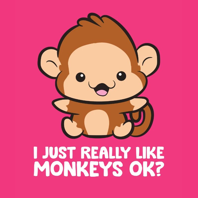 I Just Really Like Monkeys Ok Funny Monkey