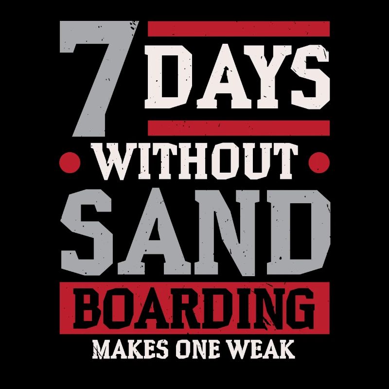 7 jours sans sandboard vous rend faible