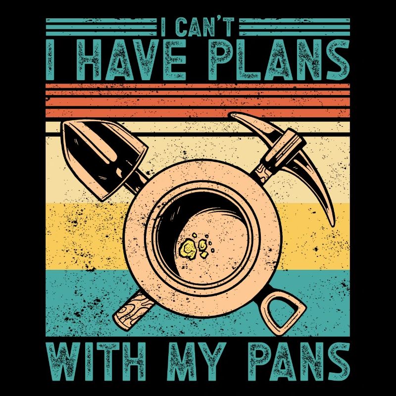 Funny gold panning I can't, I have pledge