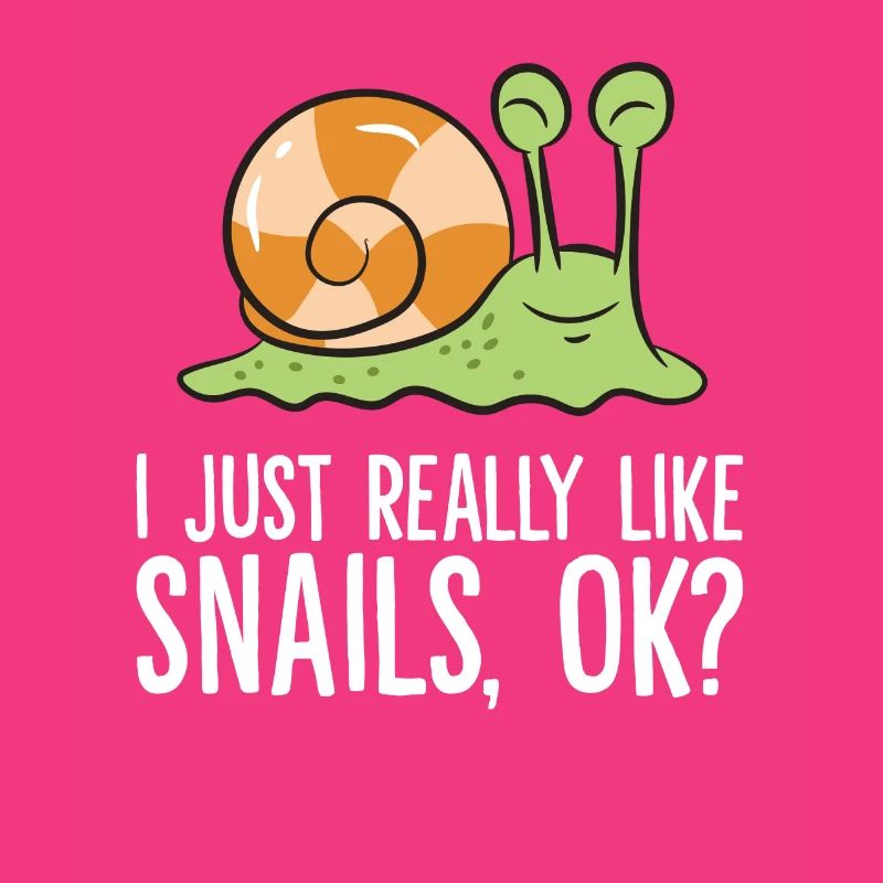 I Just Really Like Snails, Ok? Love Snails
