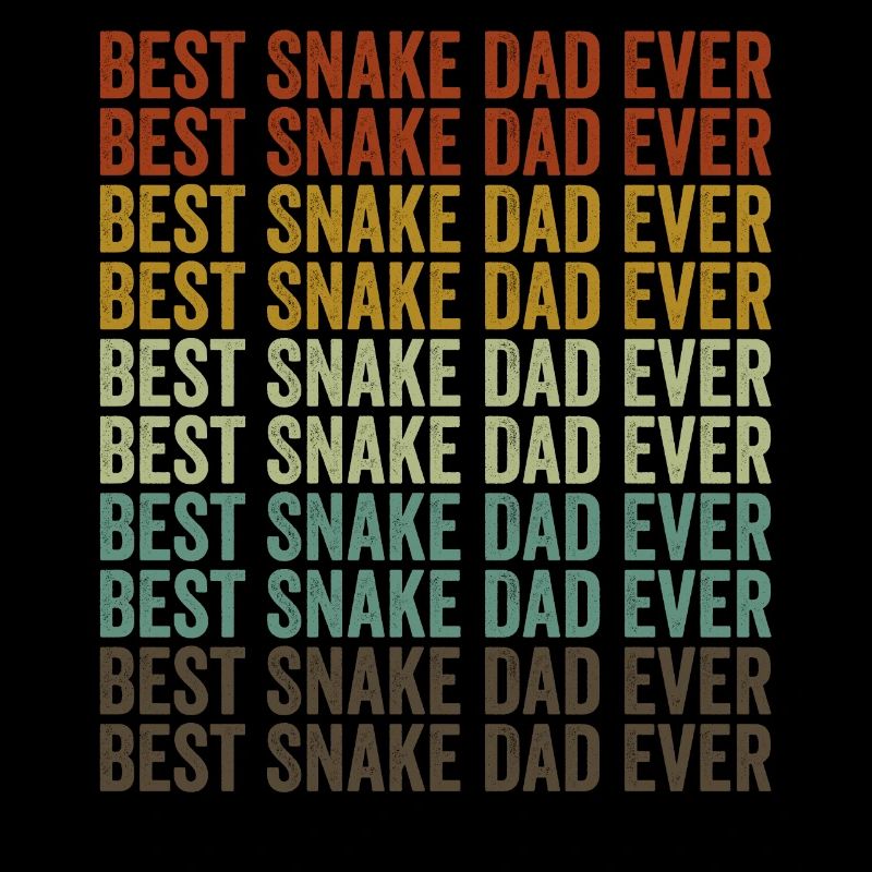 Best Snake Dad Ever Snake Lover Snake Owner Snake