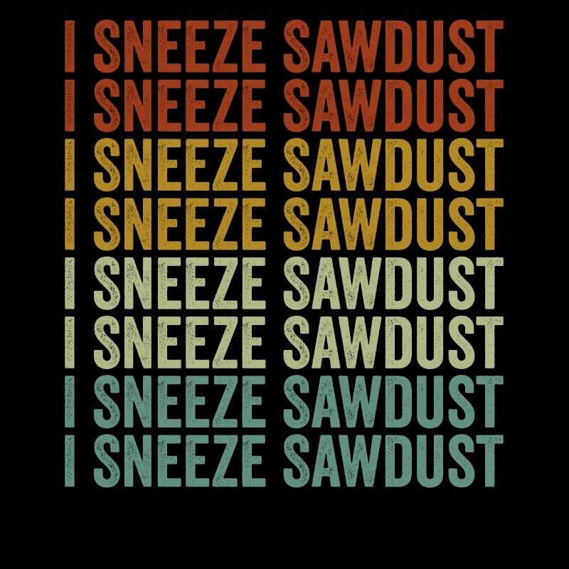 J’éternue sciure de bois Éternuement Menuisier sciure de bois