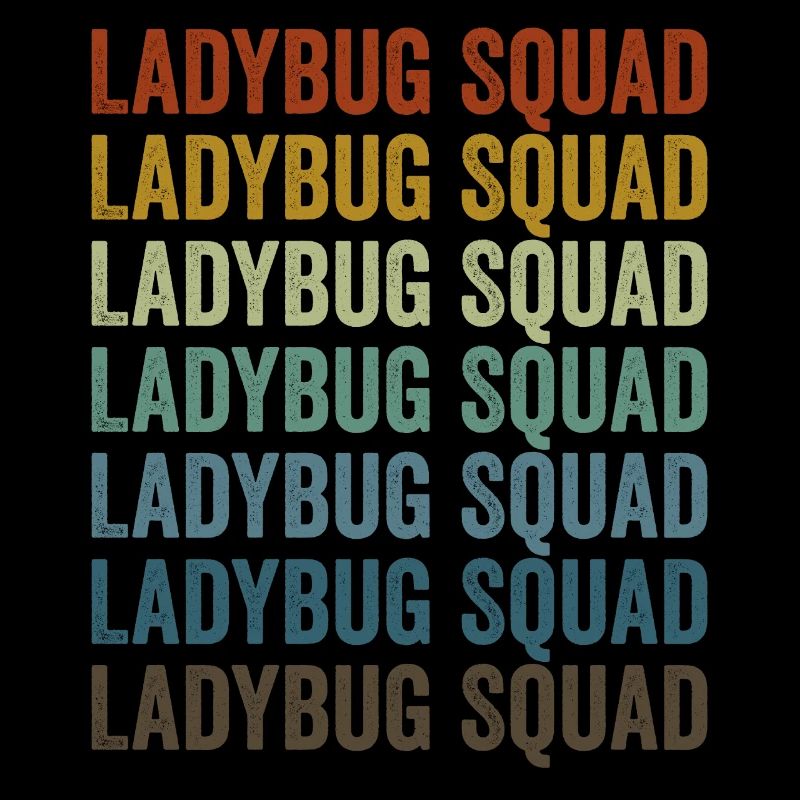 Ladybug Squad Entomologist Bugs Lover Bugs Collect