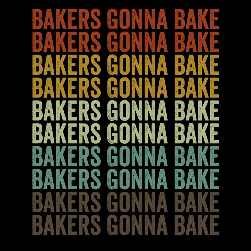 Bakers Gonna Bake Chef-Bäcker
