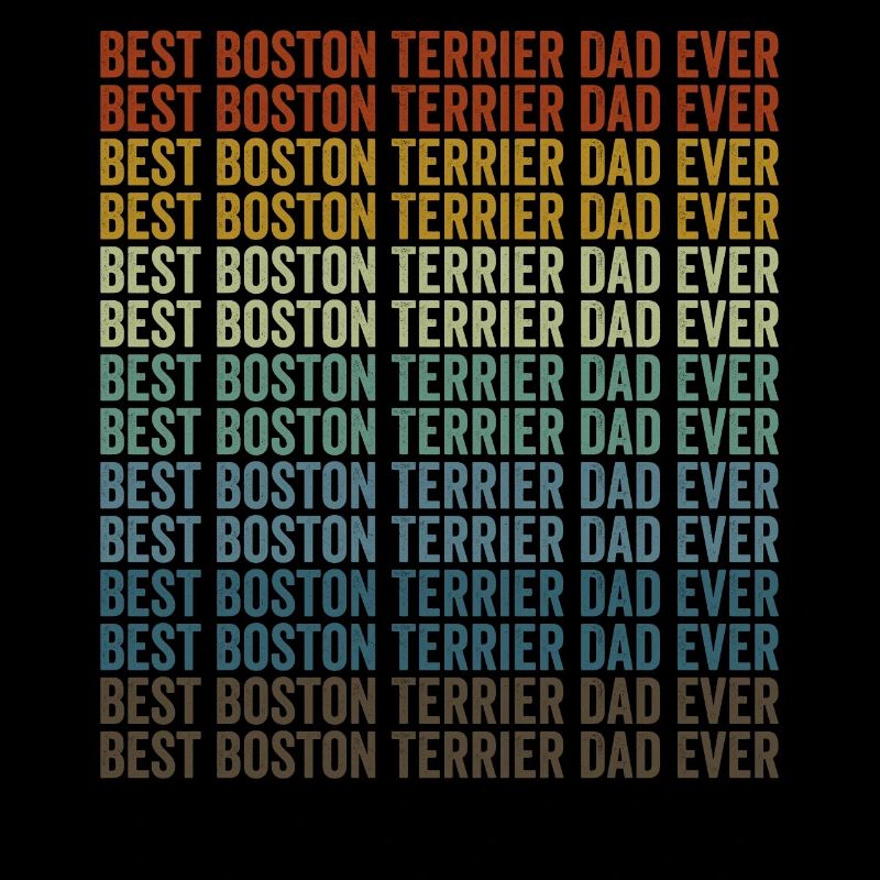 Best Boston Terrier Dad Ever Boston Ter