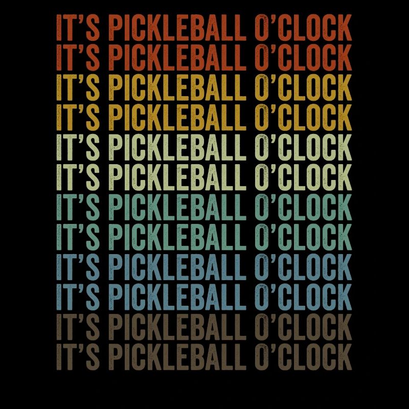 It's Pickleball O'clock Pickleball