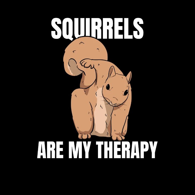 Squirrels Are My Therapy Squirrel Lover