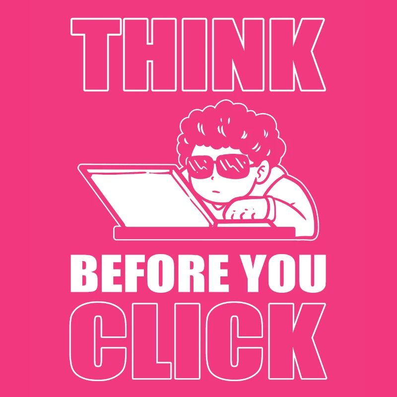 Think Before You Click Technophil