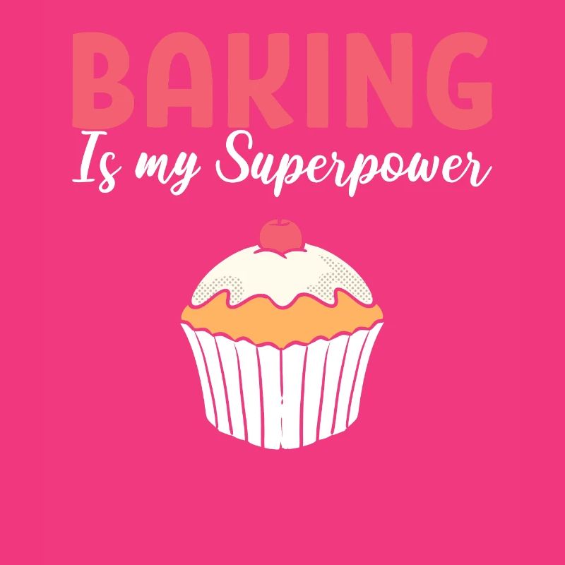 Baking Is My Superpower Bäcker