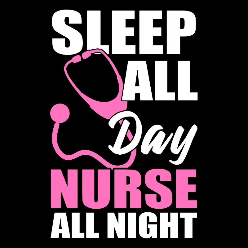 Sleep All Day Nurse All Night Gesundheitsassistent