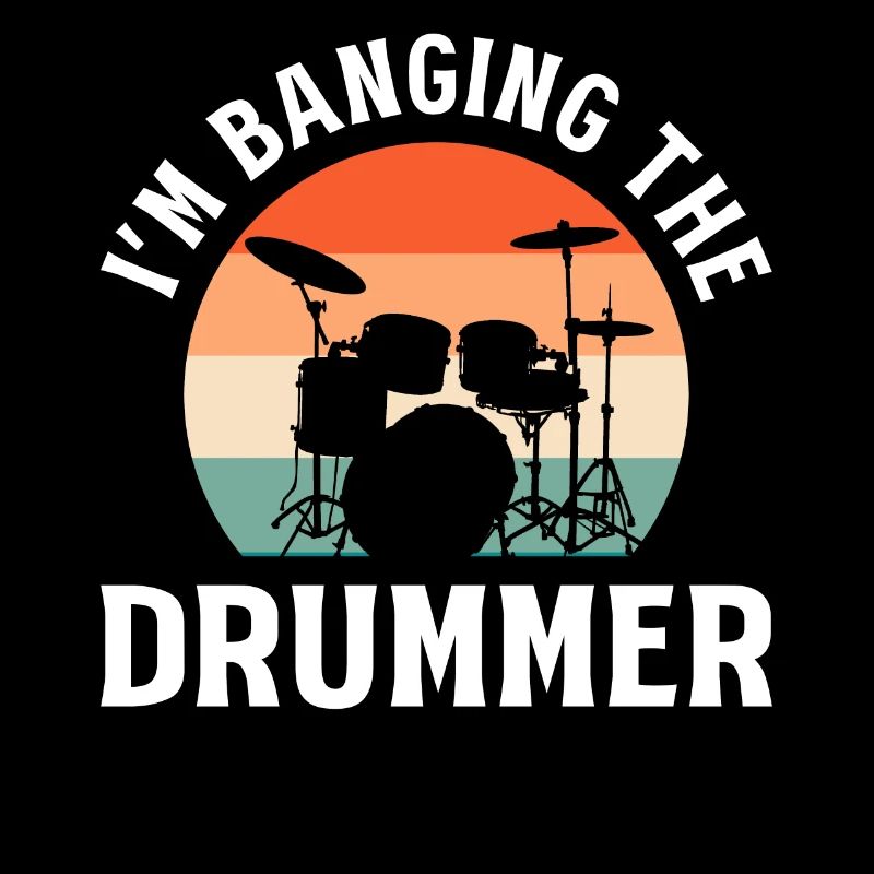 I'm Banging The Drummer Schlagzeugspieler