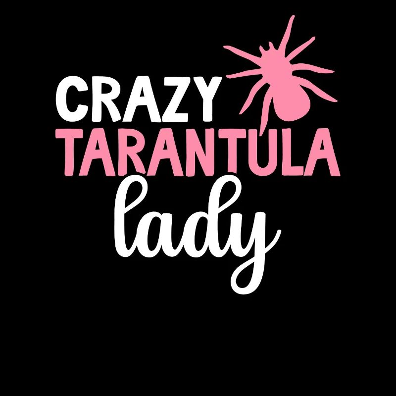 Crazy Tarantula Lady Spiders