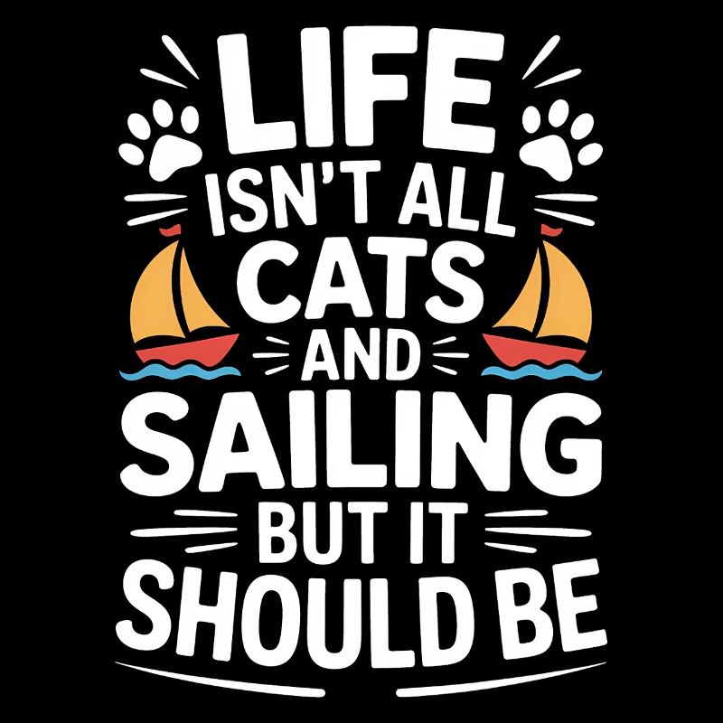 Sailing Saying Cats Sailor Cat Sailing Gift