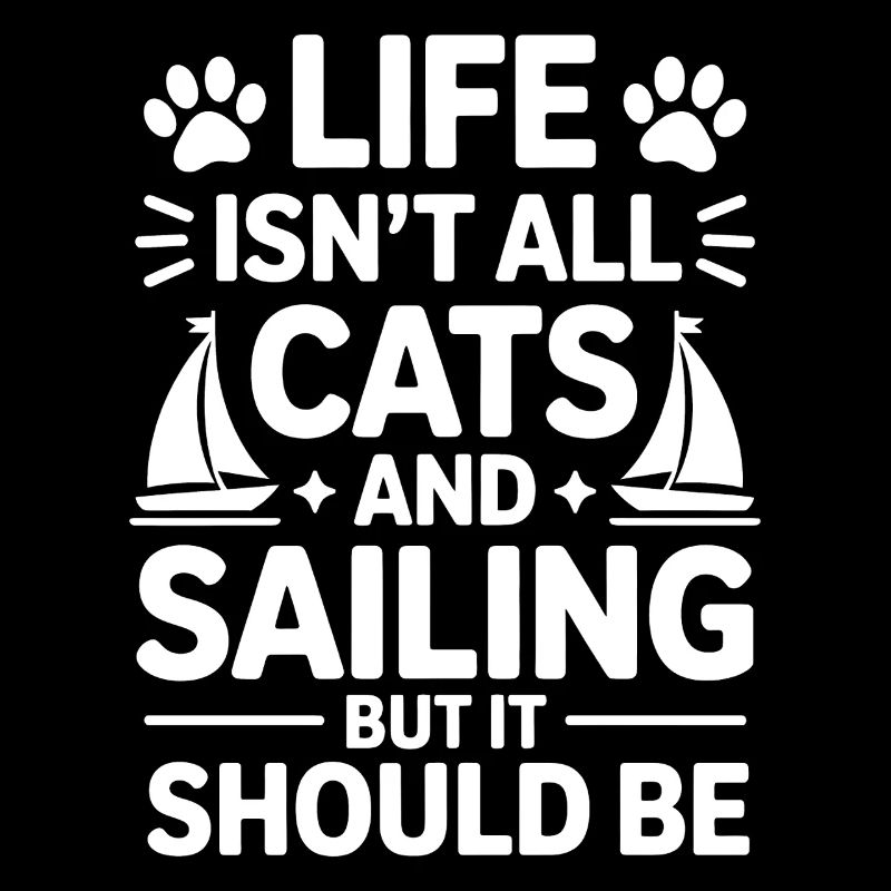 Sailing Saying Cats Sailor Cat Sailing Gift