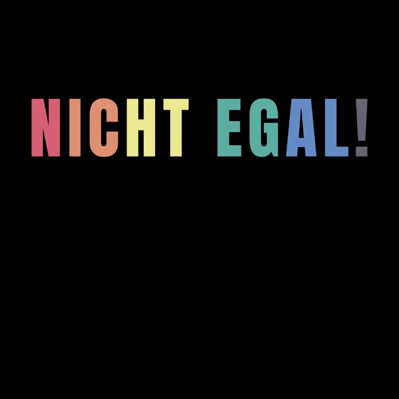NICHT EGAL
