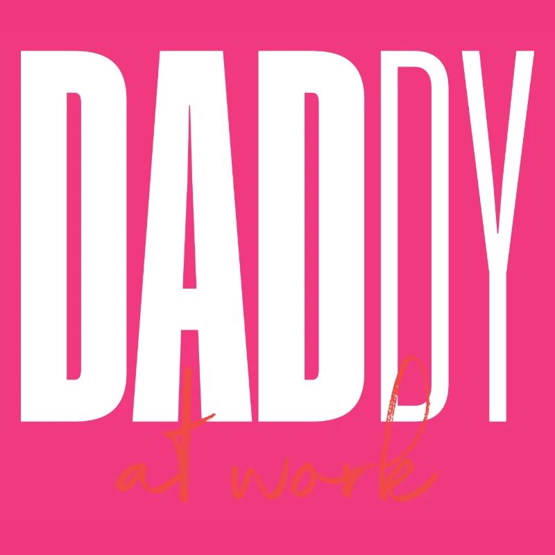 Daddy Dad at work