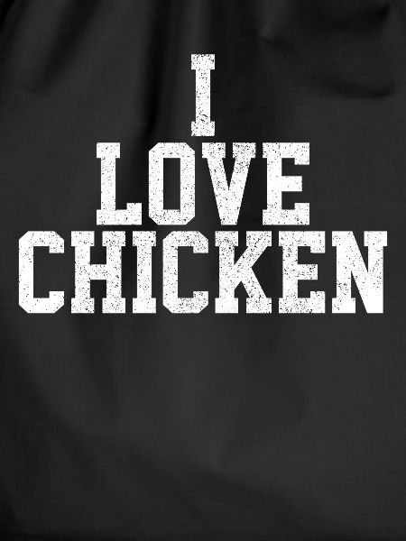 I love chicken