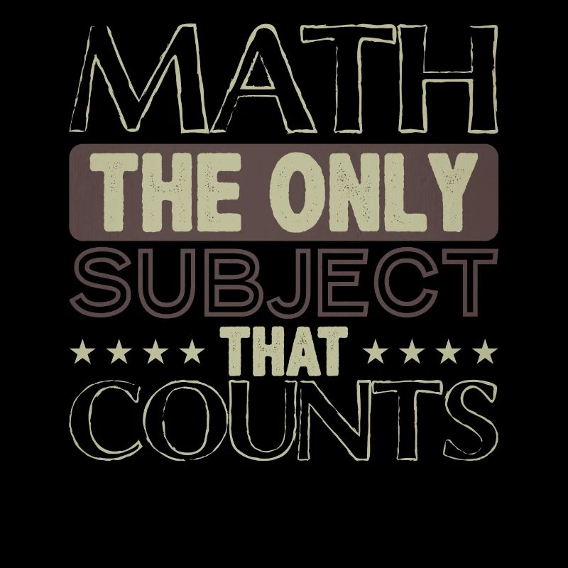 Math Le seul sujet qui compte Math Math Geek