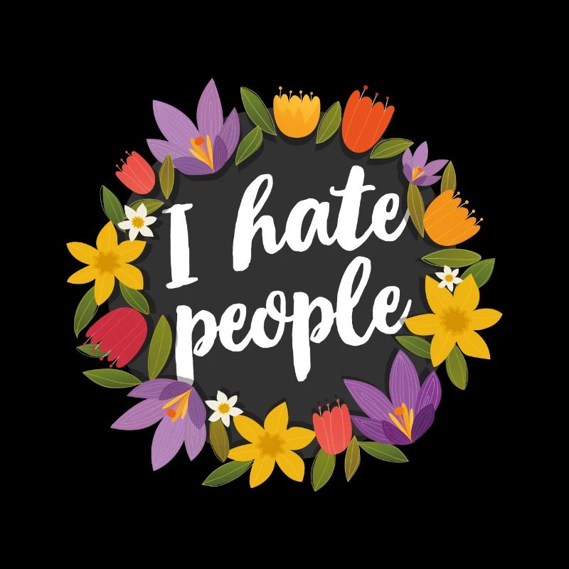 I hate People Statement Sprüche Ich hasse Menschen