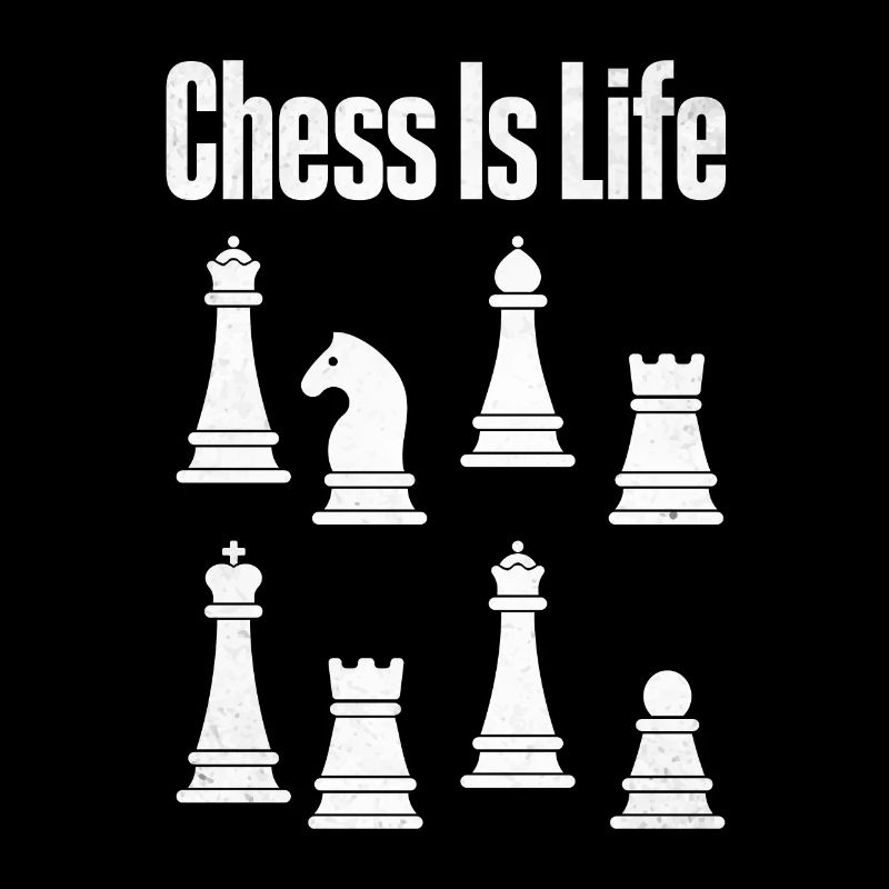 Chess Is Life Chess Player Chess Championships