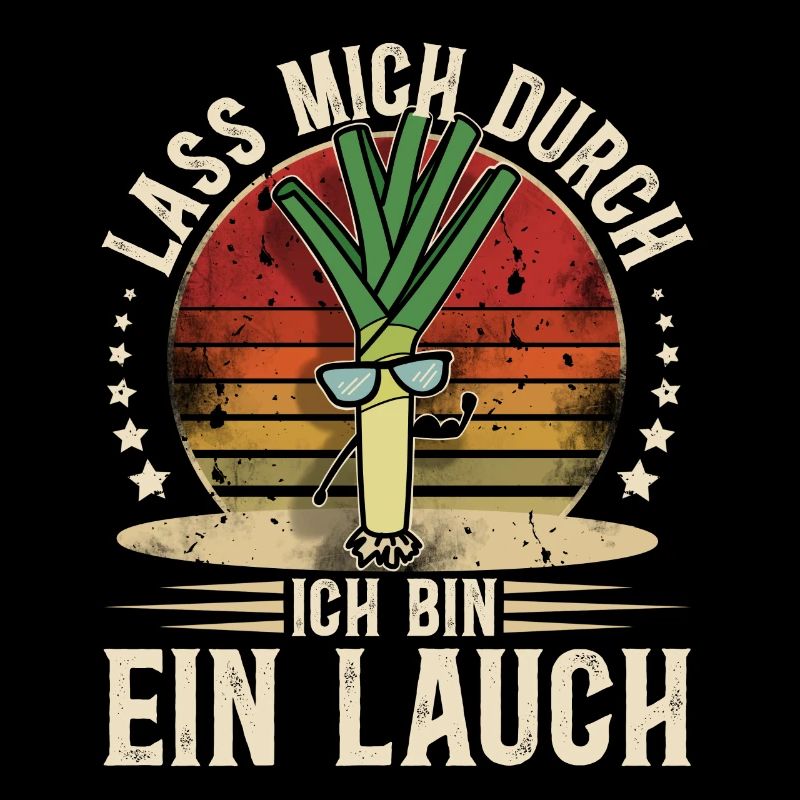 Lauch. Lass Mich Durch Ich Bin Ein Lauch