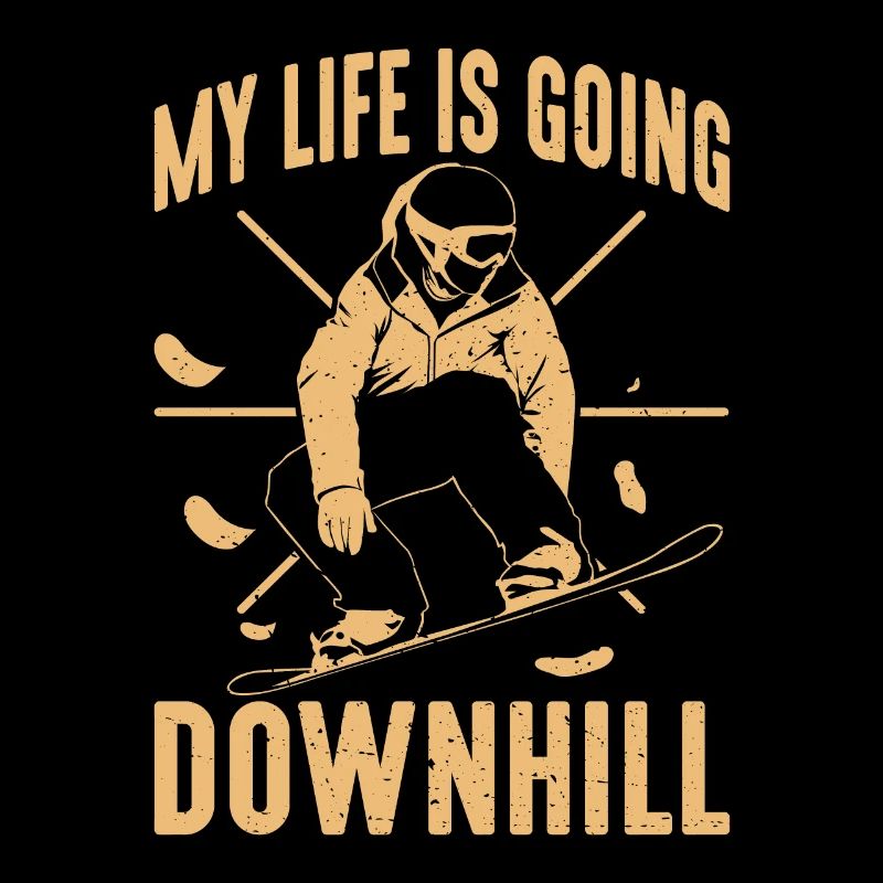 Snowboarding My Life Is Going Downhill Snowboarder