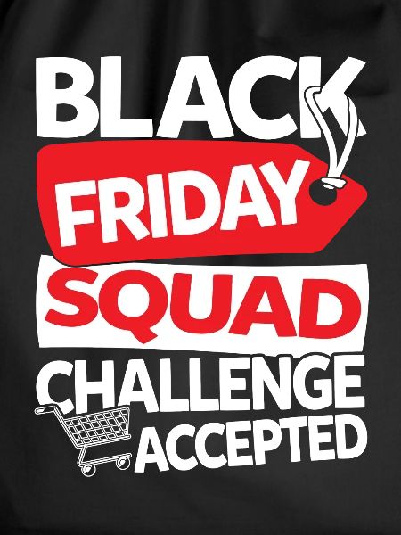 Black Friday Squad Challenge Accepted