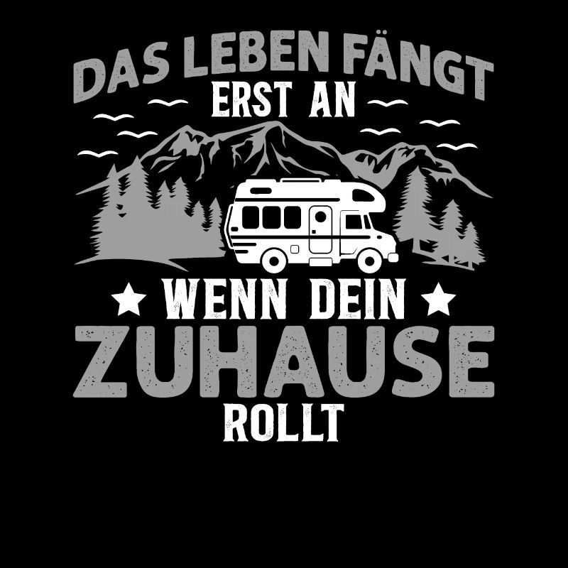 Das Leben Fängt Erst An Wenn Dein Zuhause Rollt